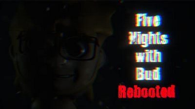 Five Nights With Bud: Rebooted