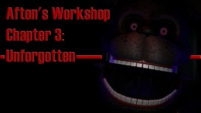 Afton's Workshop Chapter 3: Unforgotten